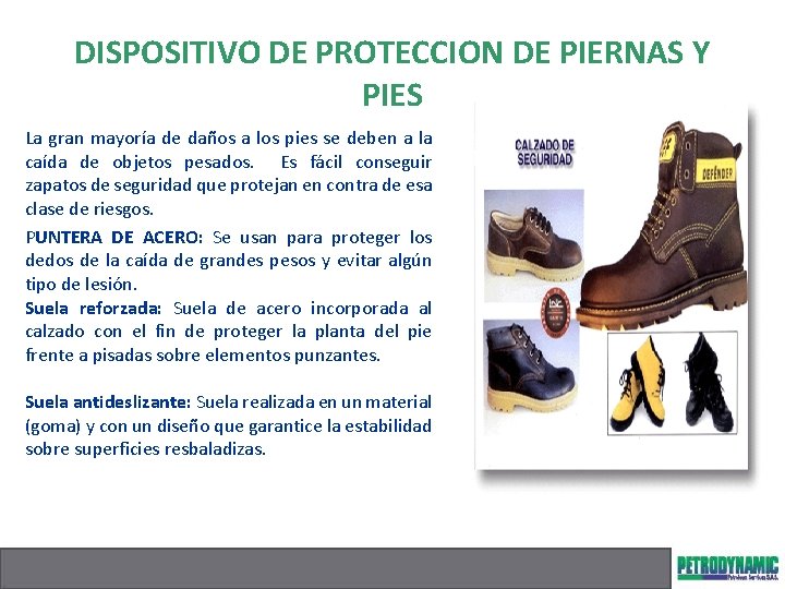 DISPOSITIVO DE PROTECCION DE PIERNAS Y PIES La gran mayoría de daños a los