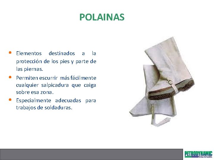 POLAINAS • • • Elementos destinados a la protección de los pies y parte