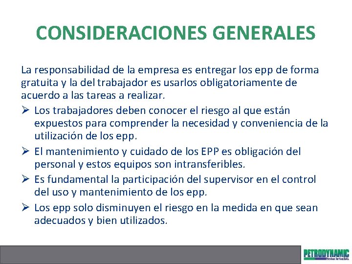 CONSIDERACIONES GENERALES La responsabilidad de la empresa es entregar los epp de forma gratuita