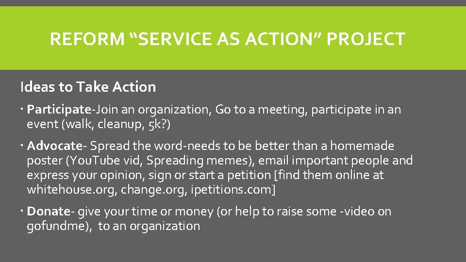 REFORM “SERVICE AS ACTION” PROJECT Ideas to Take Action Participate-Join an organization, Go to