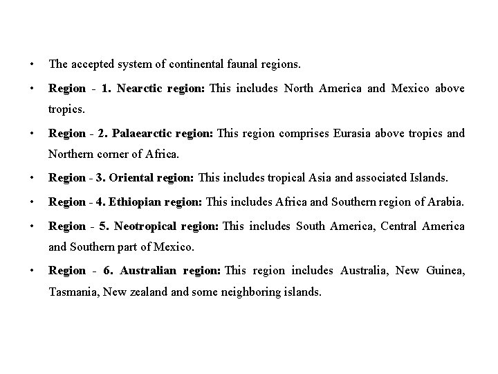  • The accepted system of continental faunal regions. • Region - 1. Nearctic