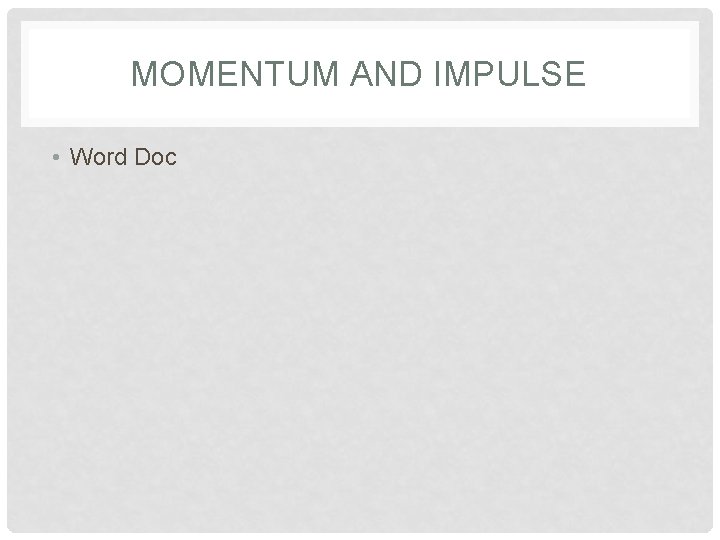 MOMENTUM AND IMPULSE • Word Doc 