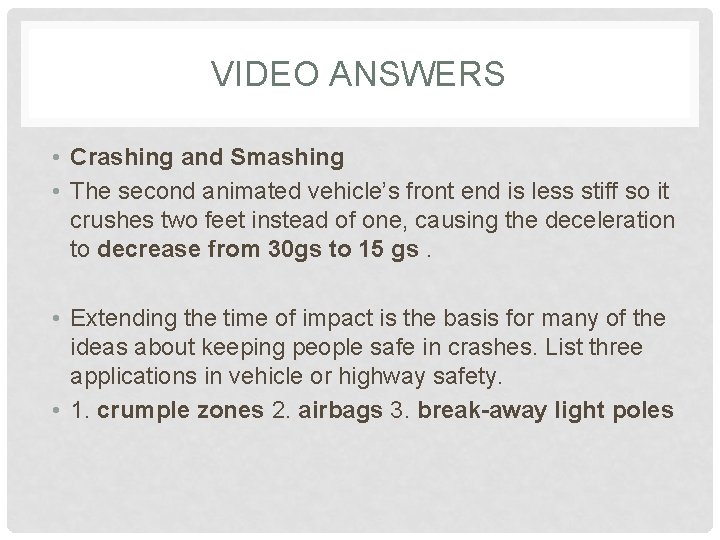 VIDEO ANSWERS • Crashing and Smashing • The second animated vehicle’s front end is