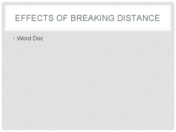 EFFECTS OF BREAKING DISTANCE • Word Doc 