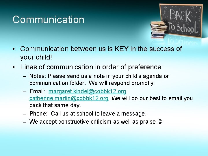 Communication • Communication between us is KEY in the success of your child! •