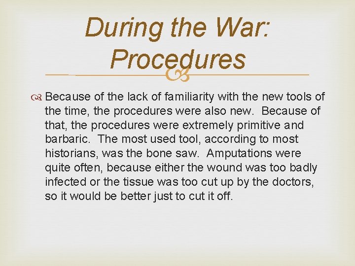 During the War: Procedures Because of the lack of familiarity with the new tools