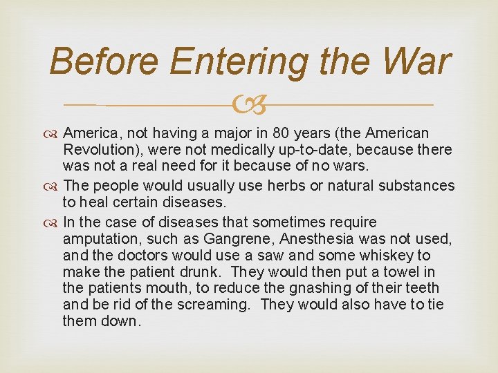 Before Entering the War America, not having a major in 80 years (the American