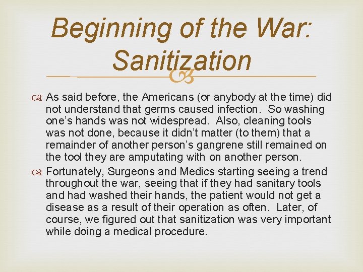 Beginning of the War: Sanitization As said before, the Americans (or anybody at the