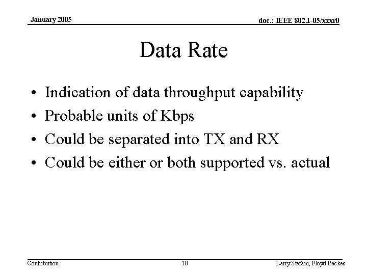 January 2005 doc. : IEEE 802. 1 -05/xxxr 0 Data Rate • • Indication