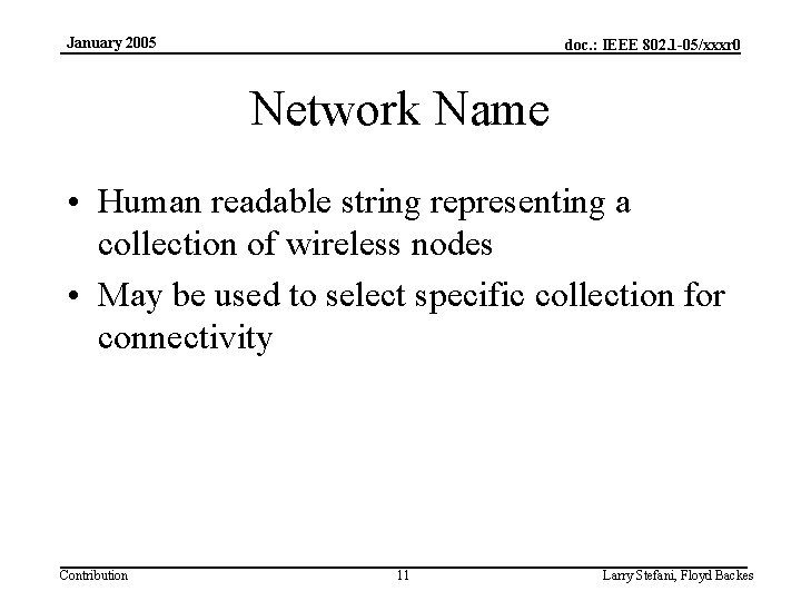 January 2005 doc. : IEEE 802. 1 -05/xxxr 0 Network Name • Human readable