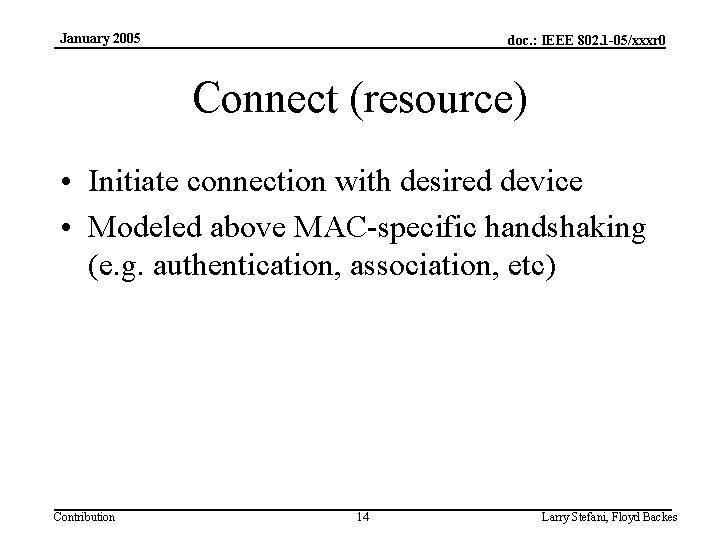 January 2005 doc. : IEEE 802. 1 -05/xxxr 0 Connect (resource) • Initiate connection