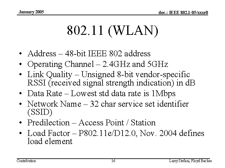 January 2005 doc. : IEEE 802. 1 -05/xxxr 0 802. 11 (WLAN) • Address