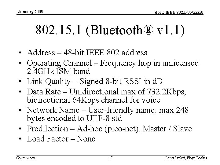 January 2005 doc. : IEEE 802. 1 -05/xxxr 0 802. 15. 1 (Bluetooth® v