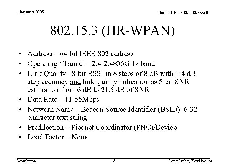 January 2005 doc. : IEEE 802. 1 -05/xxxr 0 802. 15. 3 (HR-WPAN) •