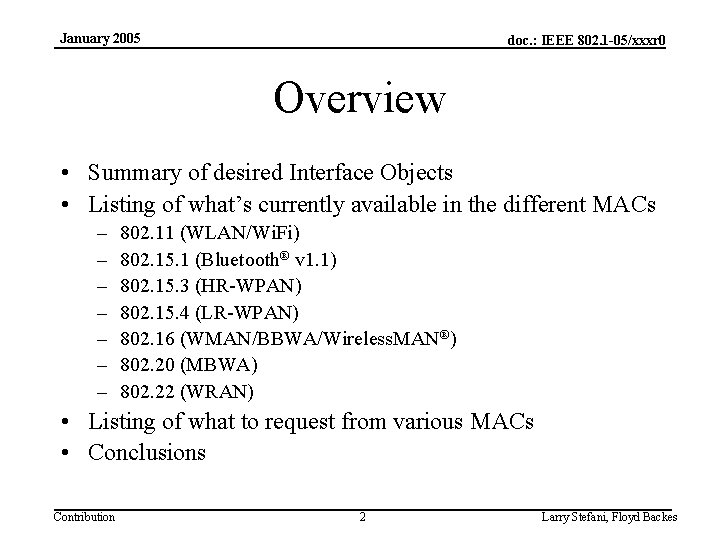 January 2005 doc. : IEEE 802. 1 -05/xxxr 0 Overview • Summary of desired