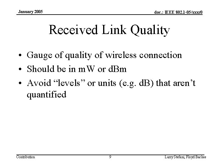 January 2005 doc. : IEEE 802. 1 -05/xxxr 0 Received Link Quality • Gauge
