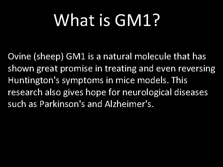 What is GM 1? Ovine (sheep) GM 1 is a natural molecule that has