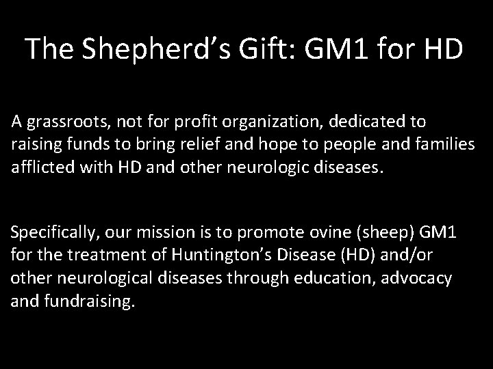 The Shepherd’s Gift: GM 1 for HD A grassroots, not for profit organization, dedicated