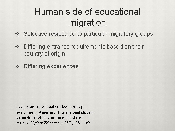 Human side of educational migration v Selective resistance to particular migratory groups v Differing