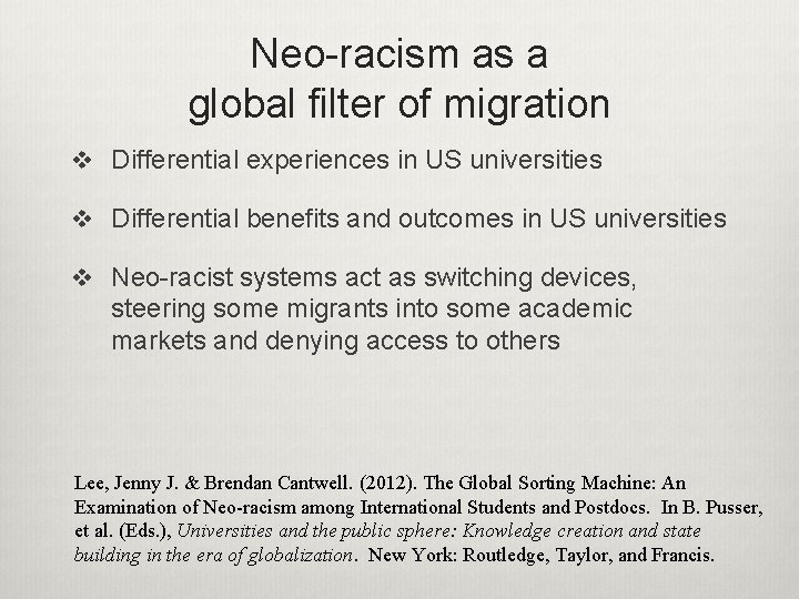 Neo-racism as a global filter of migration v Differential experiences in US universities v