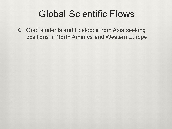 Global Scientific Flows v Grad students and Postdocs from Asia seeking positions in North