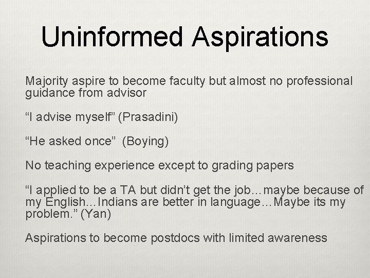 Uninformed Aspirations Majority aspire to become faculty but almost no professional guidance from advisor