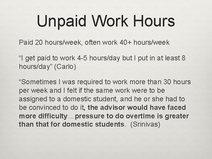 Unpaid Work Hours Paid 20 hours/week, often work 40+ hours/week “I get paid to