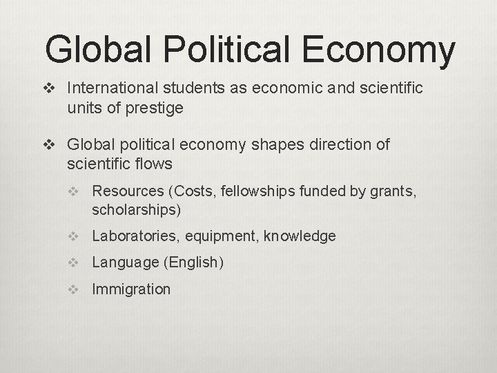 Global Political Economy v International students as economic and scientific units of prestige v