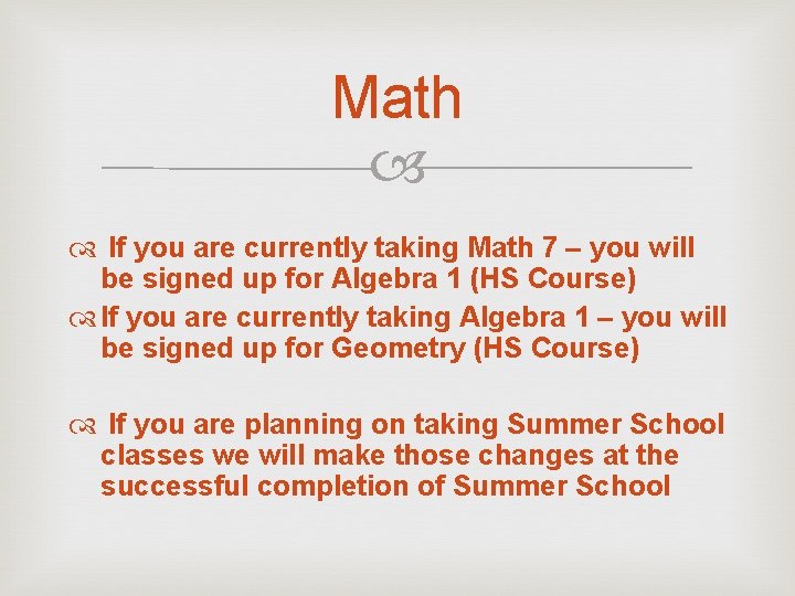 Math If you are currently taking Math 7 – you will be signed up