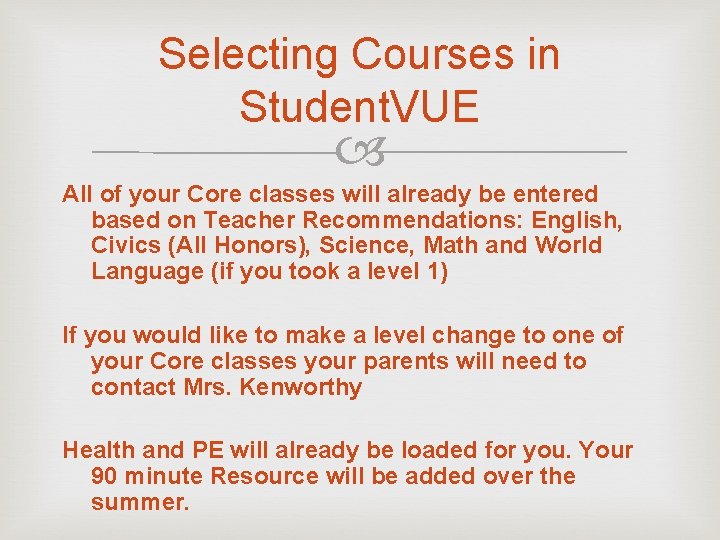 Selecting Courses in Student. VUE All of your Core classes will already be entered