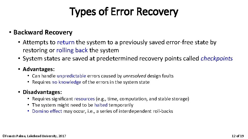 Types of Error Recovery • Backward Recovery • Attempts to return the system to