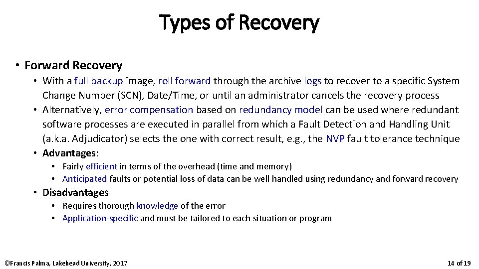 Types of Recovery • Forward Recovery • With a full backup image, roll forward