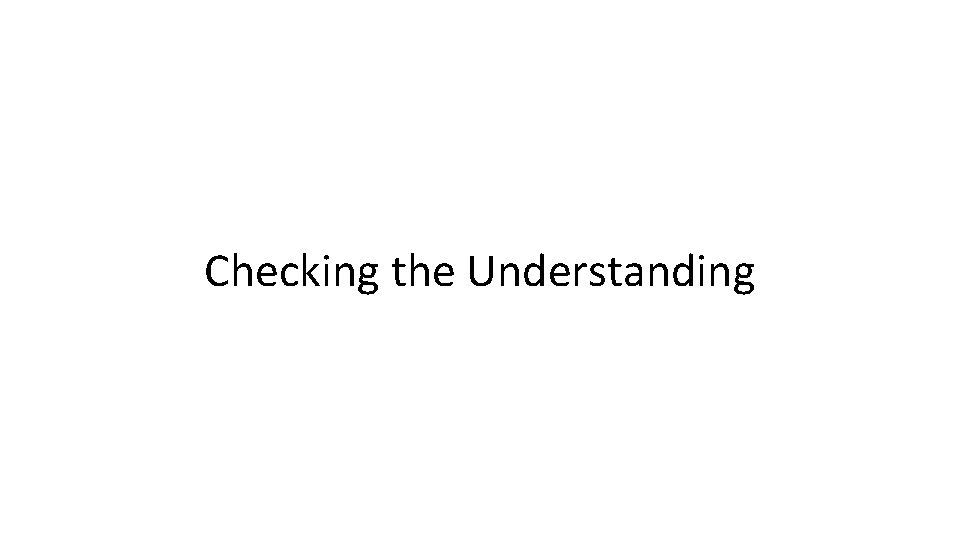 Checking the Understanding 