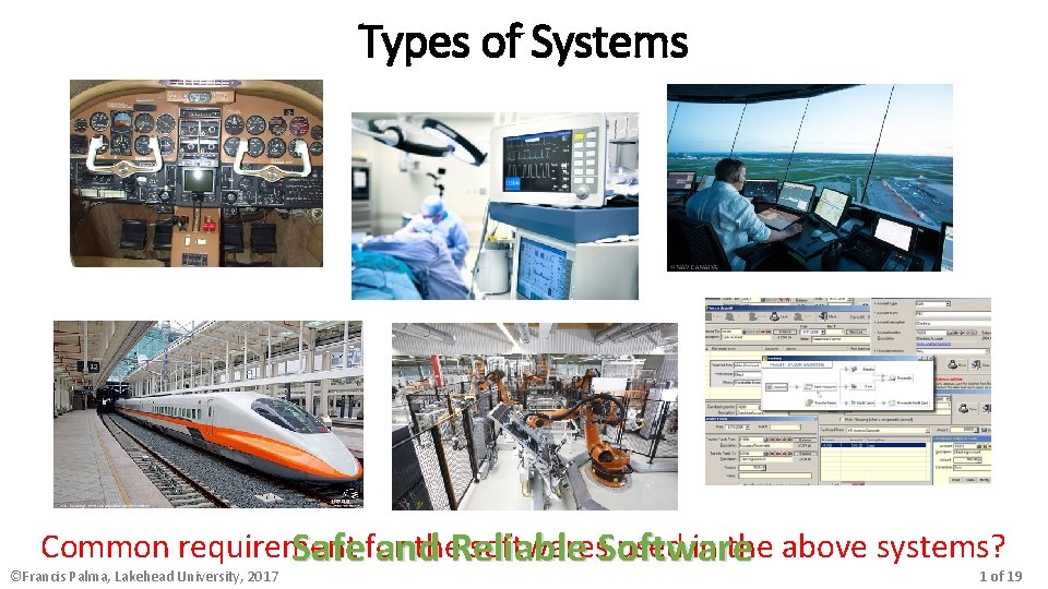 Types of Systems Common requirement the. Reliable softwares. Software used in the above systems?