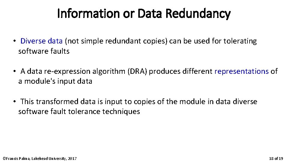 Information or Data Redundancy • Diverse data (not simple redundant copies) can be used