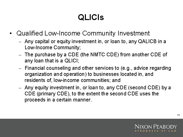 QLICIs • Qualified Low-Income Community Investment – Any capital or equity investment in, or