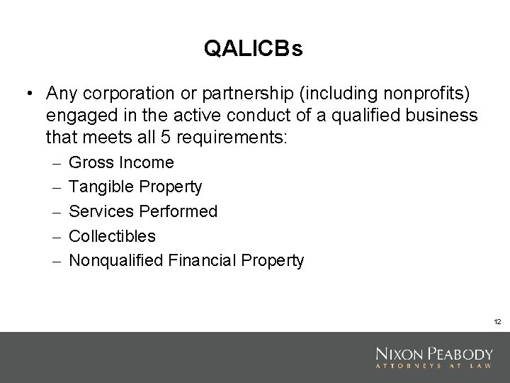 QALICBs • Any corporation or partnership (including nonprofits) engaged in the active conduct of