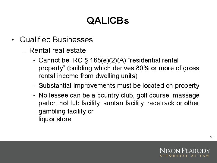 QALICBs • Qualified Businesses – Rental real estate • • • Cannot be IRC