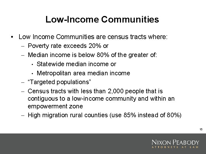 Low-Income Communities • Low Income Communities are census tracts where: – Poverty rate exceeds