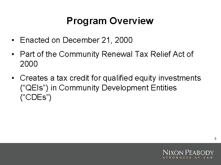 Program Overview • Enacted on December 21, 2000 • Part of the Community Renewal