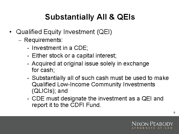 Substantially All & QEIs • Qualified Equity Investment (QEI) – Requirements: • Investment in