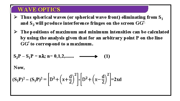 WAVE OPTICS Ø Thus spherical waves (or spherical wave front) eliminating from S 1