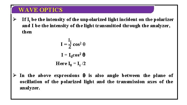WAVE OPTICS Ø If Ii be the intensity of the unpolarized light incident on
