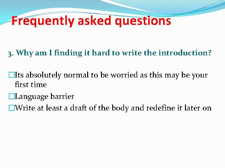 Frequently asked questions 3. Why am I finding it hard to write the introduction?