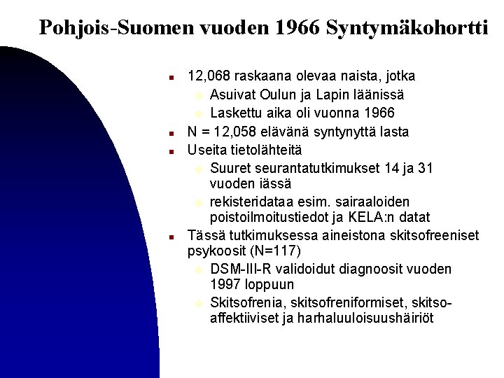 Pohjois-Suomen vuoden 1966 Syntymäkohortti n n 12, 068 raskaana olevaa naista, jotka u Asuivat