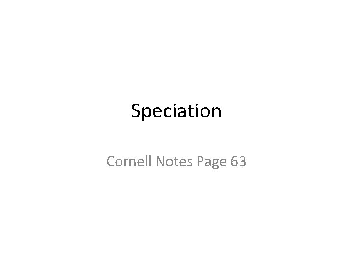 Speciation Cornell Notes Page 63 