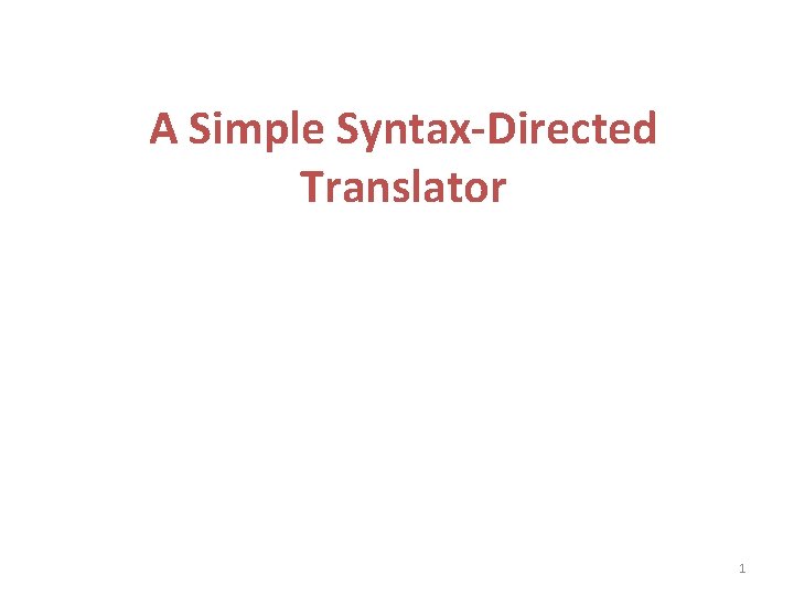 A Simple Syntax-Directed Translator 1 