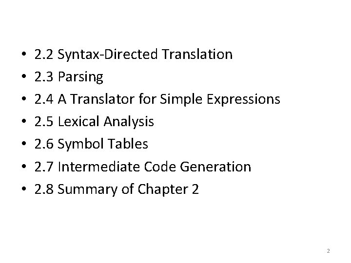  • • 2. 2 Syntax-Directed Translation 2. 3 Parsing 2. 4 A Translator