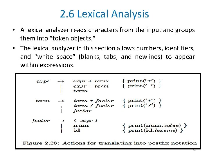 2. 6 Lexical Analysis • A lexical analyzer reads characters from the input and