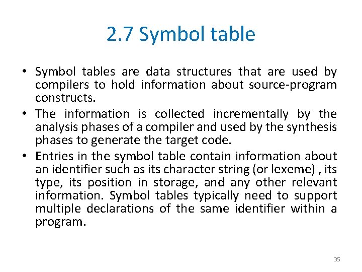 2. 7 Symbol table • Symbol tables are data structures that are used by